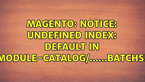 Notice: Undefined index: default in vendor/magento/module-catalog/......BatchSizeCalculator.php