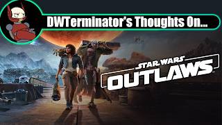 My Thoughts On... Star Wars Outlaws