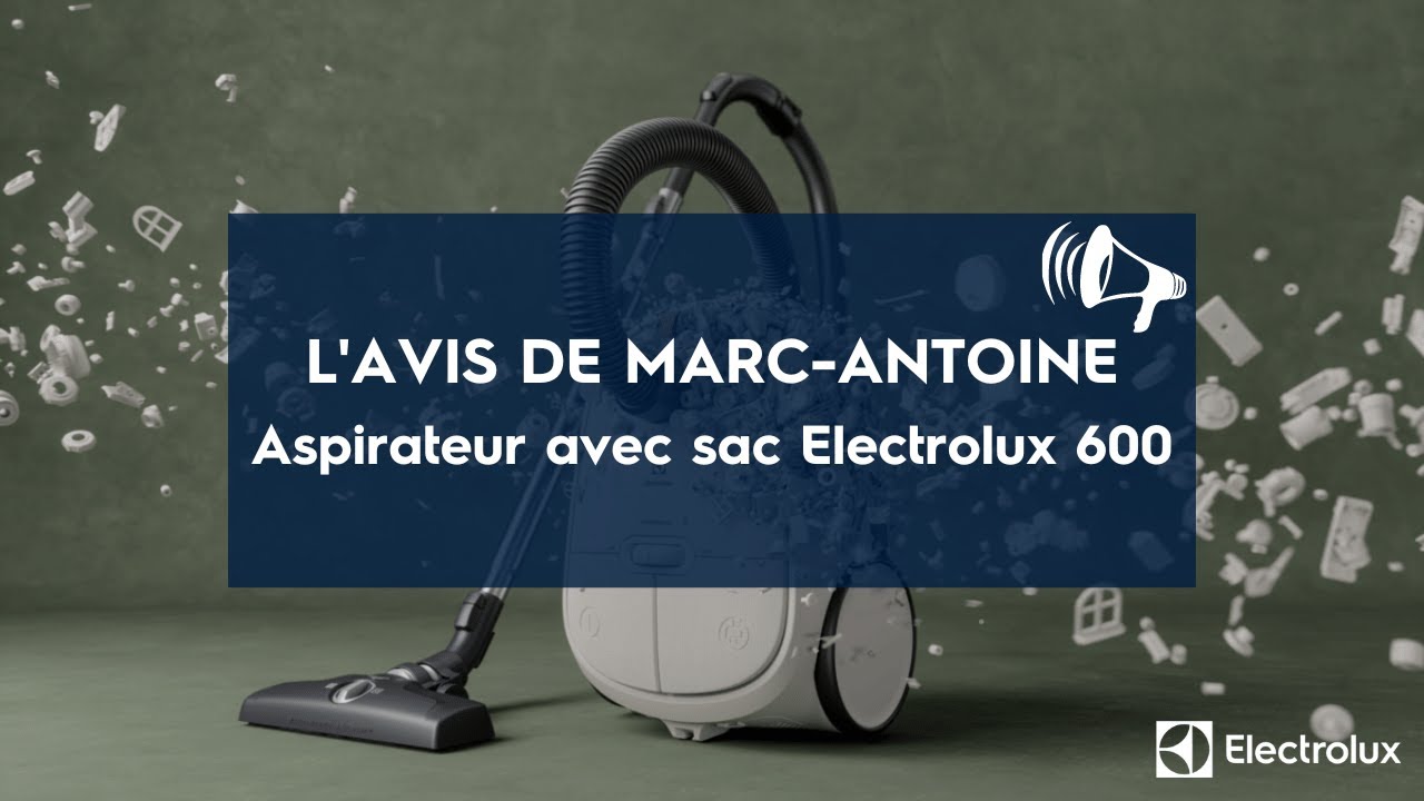 Aspirateur avec sac Electrolux 600 Hygienic : l'avis de Marc