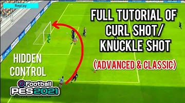 How to perform Curl shot/knuckle shot (advance & classic) in PES 21 Mobile