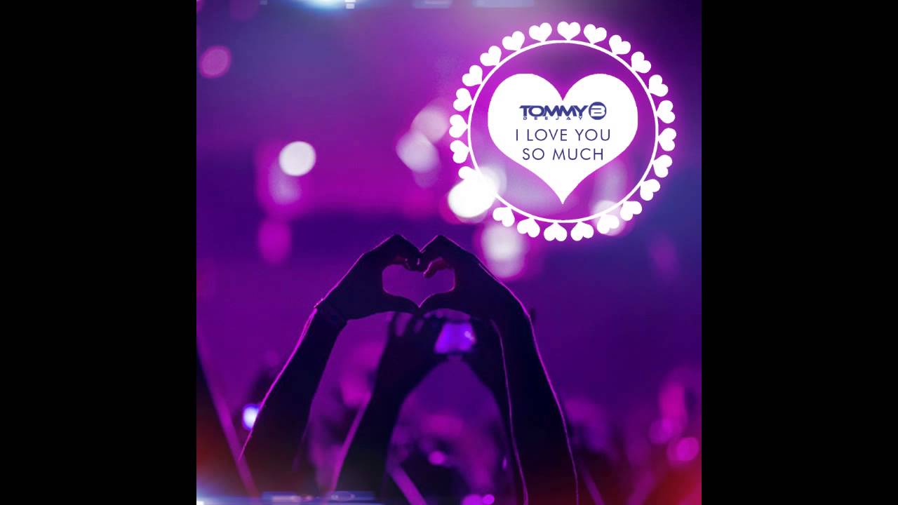 Tommy B. Deejay - I Love You So Much (Future House)