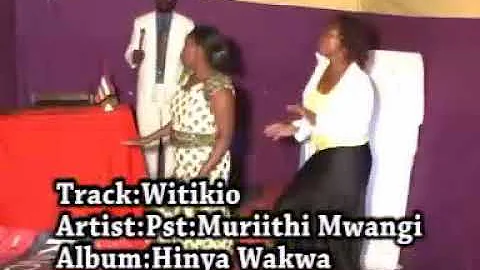 Witikio officia by pst muriithi