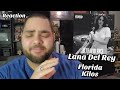 Lana Del Ray - Florida Kilos |REACTION| First Listen