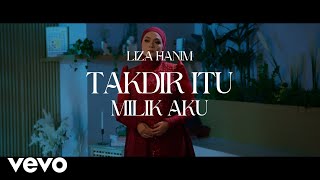 Liza Hanim - Takdir Itu Milik Aku | Official Visualiser