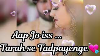 Aap Jo iss tarah se tadpayenge | whatsapp status | Razz Movie songs | love status