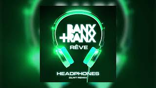 Banx & Ranx, Rêve - Headphones (DLMT Remix)