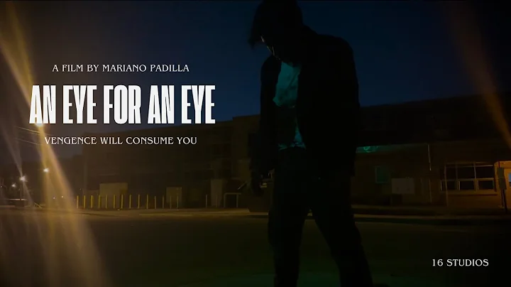 AN EYE FOR AN EYE (2024) | A Film By Mariano Padilla