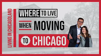 Where to Live In Chicago Illinios When Moving to Chicago Illinois