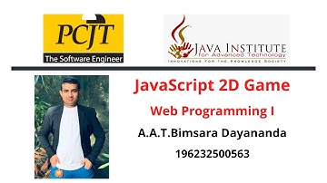 JavaScript 2D Game  by Bimsara Dayananda | Java Institute For Advanced Technology