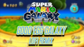 Super Mario Galaxy - Good Egg Galaxy ~LoFi Remix~