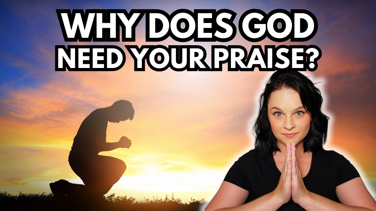 Deconstructing Worship | When God Needs to be Praised