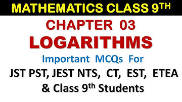 9th class maths chap 03 - Logarithms | Imp mcqs for jes jest pst ct etea nts | online math with asad