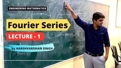 Fourier Series | Lecture-1 | Engineering Mathematics |GATE/ESE/PSUs | by Harshvardhan Singh
