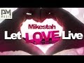 Mikestah - Let Love Live (Radio Edit)