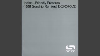 Video thumbnail of "Jhelisa - Friendly Pressure (Into The Sunshine Edit)"