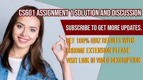 CS601 ASSIGNMENT 1 SOLUTION AND DISCUSSION SPRING 2020