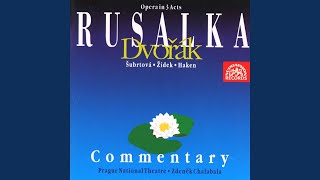 Rusalka - Act 3: Do You Still Know Me, Lover?