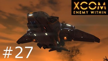 XCOM: Enemy Within (Ep. 27) - The Supply Ship