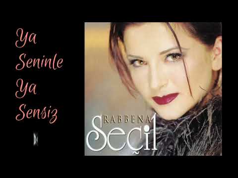 Seçil - Ya Seninle Ya Sensiz