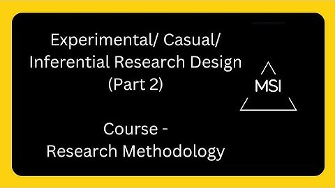 Experimental/ Casual/ Inferential Research design (part 2) #researchmethodology