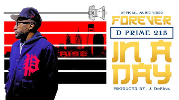D Prime 215 - Forever In A Day (Official Music Video) | Prod. by J. DePina