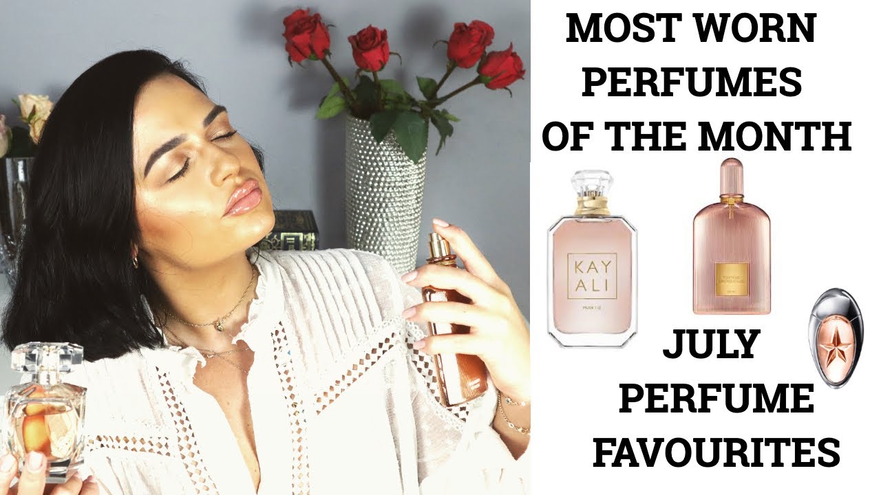 MY FAVOURITE PERFUMES OF THE MONTH SCENTS I'VE BEEN WEARING IN JULY