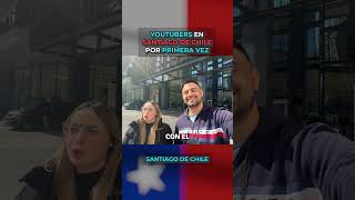 YOUTUBERS EN SANTIAGO DE CHILE POR PRIMERA VEZ😱😍#chile #santiagodechile #chileno #fyp #primeravez