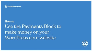 How to use the Payments Block to make money on your WordPress.com website