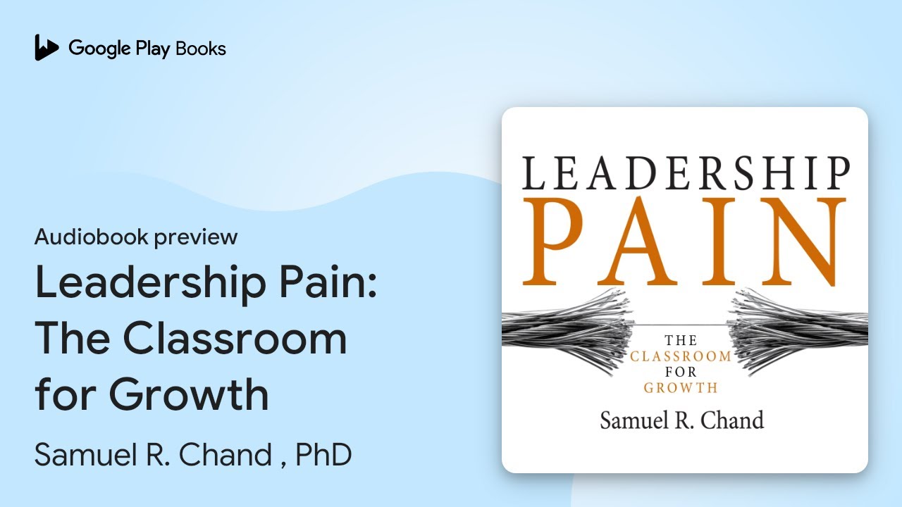 Leadership Pain: The Classroom for Growth by Samuel R. Chand , PhD · Audiobook preview