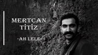 Mertcan Titiz-Ah Lele (İlkay Akkaya Cover) Resimi