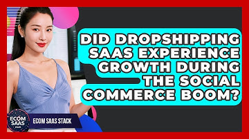 Did Dropshipping SaaS Experience Growth During the Social Commerce Boom? | Ecom SaaS Stack News