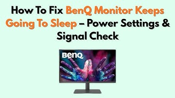 How to Fix BenQ Monitor Keeps Going to Sleep – Power Settings & Signal Check