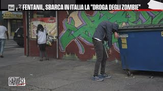 Fentanyl, la 'droga degli zombie' sbarca in Italia  FarWest 05/02/2024