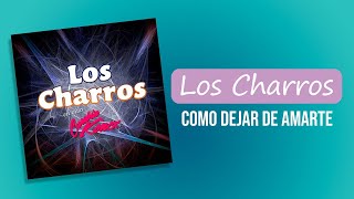 Los Charros - Como dejar de amarte | Video Lyric con Letra