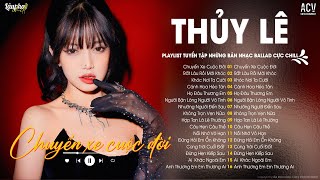 Thế Là Em Bỏ Lỡ Chuyến Xe Cuộc Đời... | Tuyển Tập Nhạc Ballad Chill Nghe Là Khóc | Lâu Phai Chill