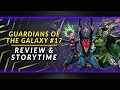 The Last Annihilation: Part 3 | Guardians of the Galaxy #17 Review &amp; Storytime