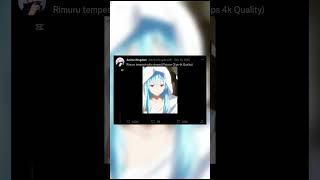 Rimuru Tempest -  Tensei shitara Slime   「4K Edit」 ( That time I got a reincarnated as a slime)