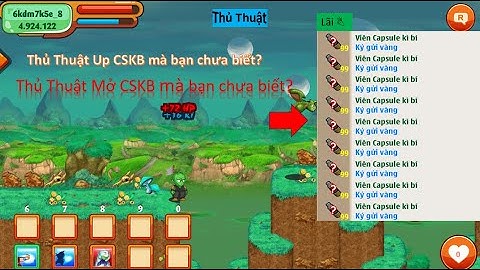 Ngọc Rồng Online - Cách Up Ra Nhiều CSKB Nhất - Cách Mở CSKB Đúng Cách? - Thủ Thuật
