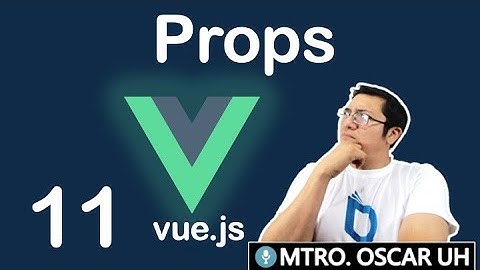 🎓Curso de vuejs GRATIS // (11)  | Uso de props en componentes de vue, ejercicio sencillo