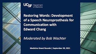 Restoring Words: Development of a Speech Neuroprosthesis for Communication with Edward Chang