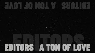 Editors - A Ton Of Love (Lyrics)