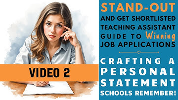 VIDEO 2 TEACHING ASSISTANT JOB APPLICATION COURSE: CRAFTING A PERSONAL STATEMENT SCHOOLS REMEMBER!