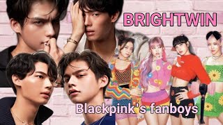 BRIGHTWIN IS A BIG FAN OF BLACKPINK | BrightWin blackpink's fanboys #brightwin #winmetawin #bright