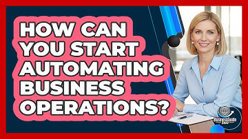 How Can You Start Automating Business Operations?