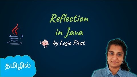 Java Reflection | Java Course in Tamil | Logic First Tamil