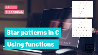 Star patterns printing in C Using functions| Functions explained