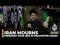 Iran mourns after Raisi dies in helicopter crash; VP named acting president