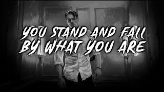 YOU STAND AND FALL BY WHAT YOU ARE