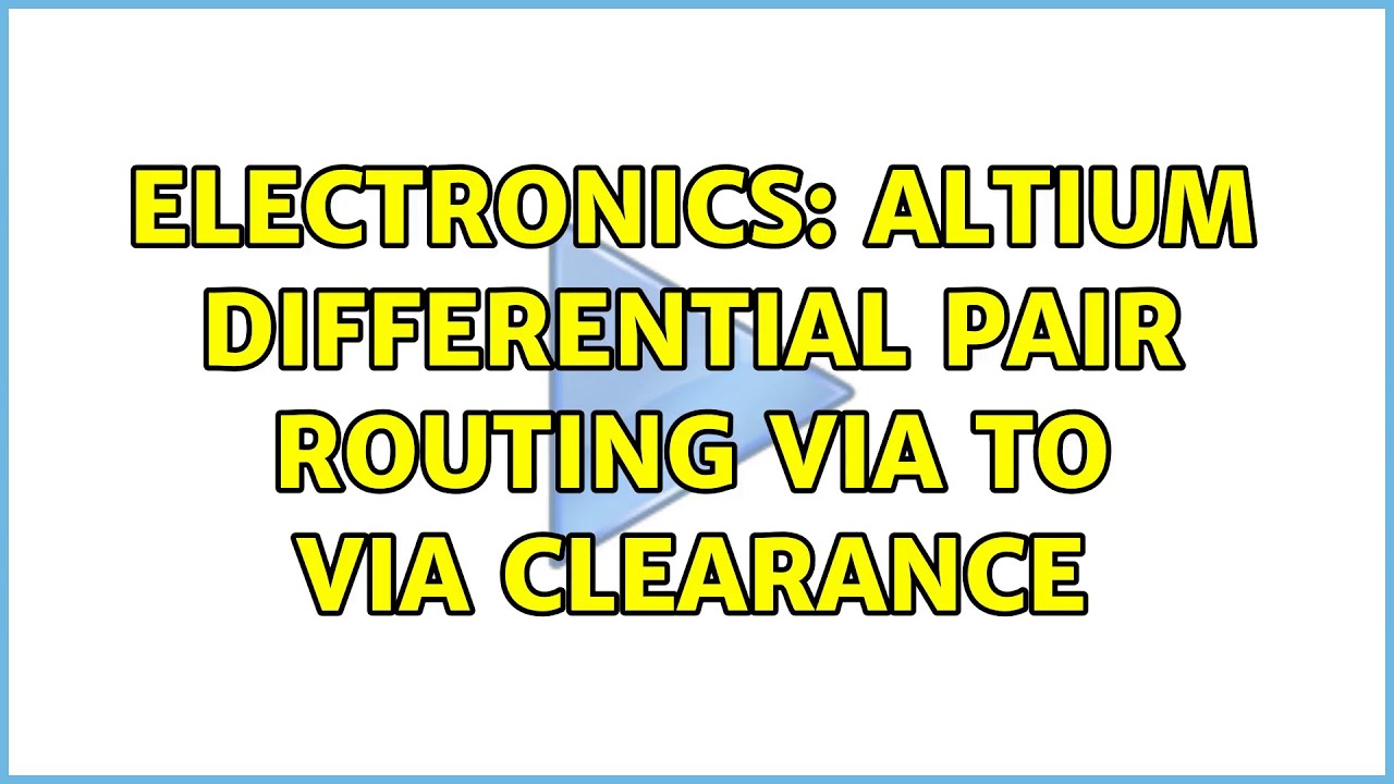 Electronics: Altium Differential Pair Routing Via to Via Clearance