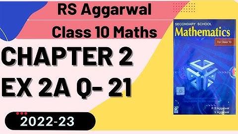 RS Aggarwal Class 10 Maths Chapter 2 Ex 2A Q 21 || #rsaggarwalclass10 #rsaggarwalch2